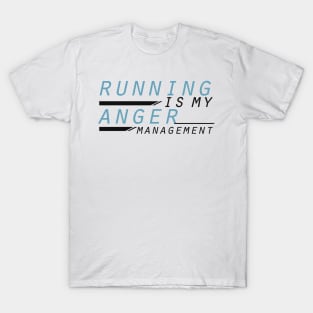 Running is my anger management Runner Gift T-Shirt